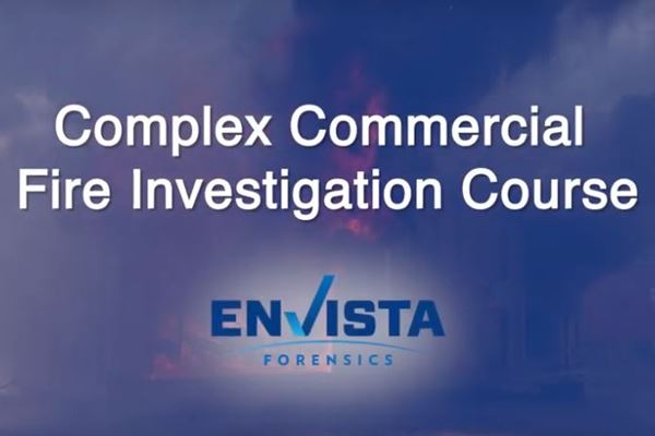 Envista Forensics Complex Commercial Fire Investigation Course